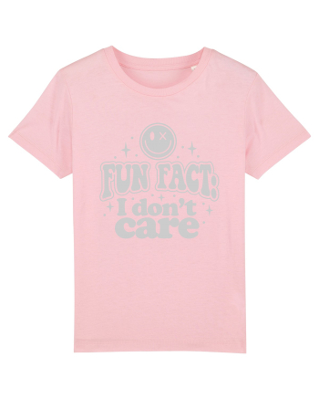Fun fact I don't care Cotton Pink