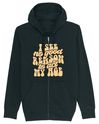I see no reason to act my age Black