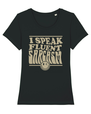I speak fluent sarcasm Black