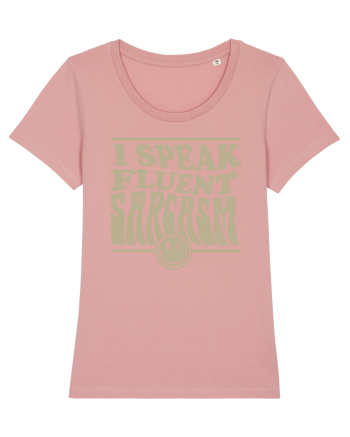 I speak fluent sarcasm Canyon Pink