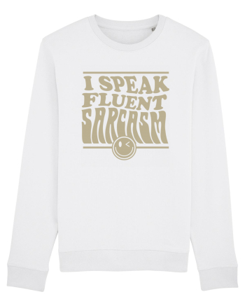 I speak fluent sarcasm White
