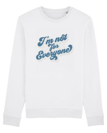 I'm not for everyone White