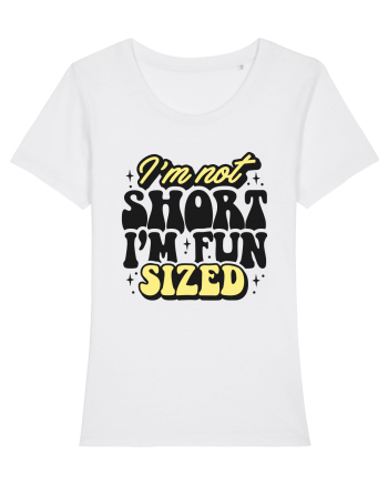 I'm not short, I'm fun sized White
