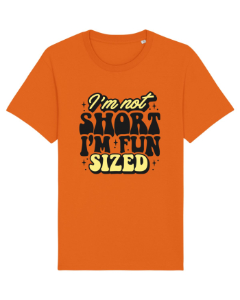 I'm not short, I'm fun sized Bright Orange