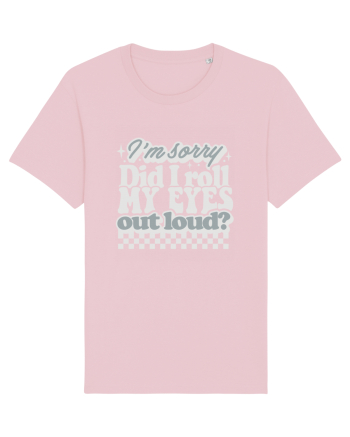 I'm sorry did I roll my eyes out loud? Cotton Pink