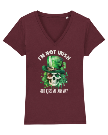 de St Patrick - I am not irish but kiss me anyway Burgundy