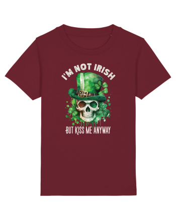 de St Patrick - I am not irish but kiss me anyway Burgundy