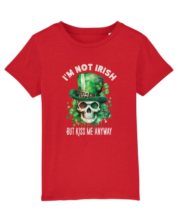 de St Patrick - I am not irish but kiss me anyway Red