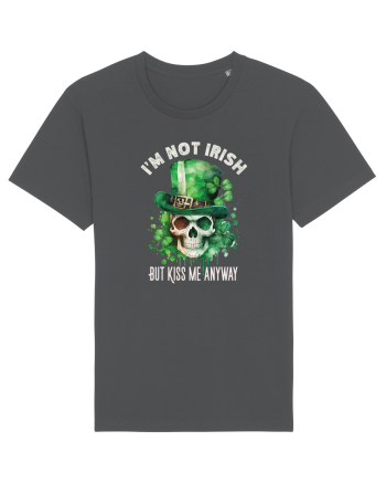 de St Patrick - I am not irish but kiss me anyway Anthracite