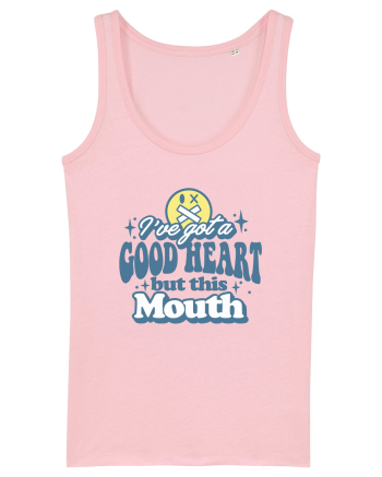 I've got a good heart but this mouth Cotton Pink