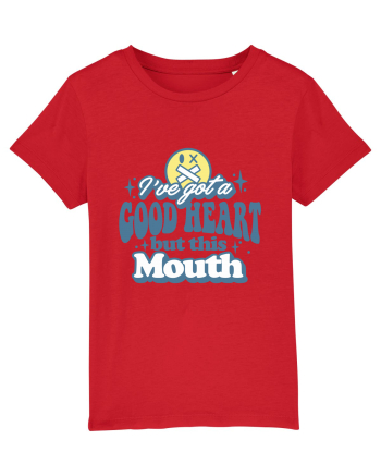 I've got a good heart but this mouth Red