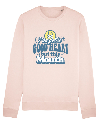 I've got a good heart but this mouth Candy Pink