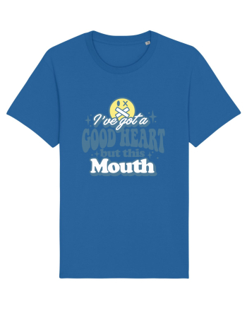 I've got a good heart but this mouth Royal Blue