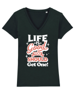 Life is good you should get one! Tricou mânecă scurtă guler V Damă Evoker