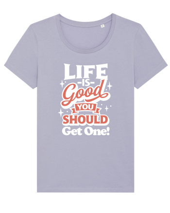 Life is good you should get one! Lavender