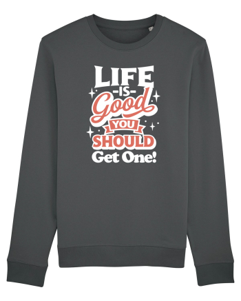 Life is good you should get one! Anthracite
