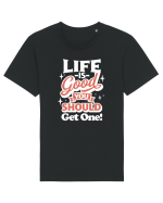 Life is good you should get one! Tricou mânecă scurtă Unisex Rocker