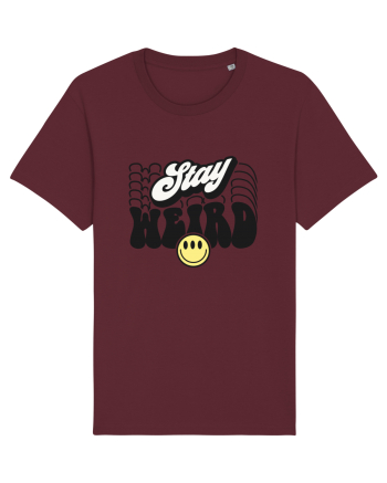 Stay weird Burgundy