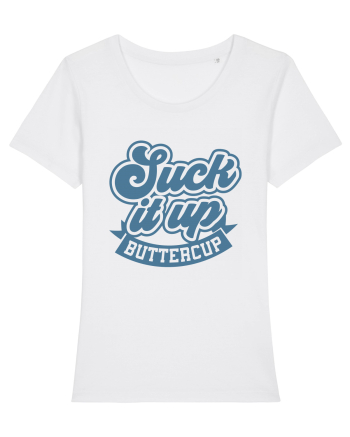 Suck it up buttercup White
