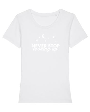 Never stop looking up White