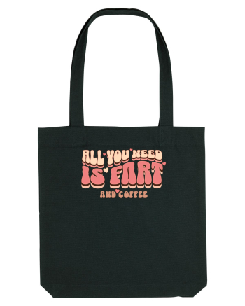 All You Need Is Fart And Coffee Black