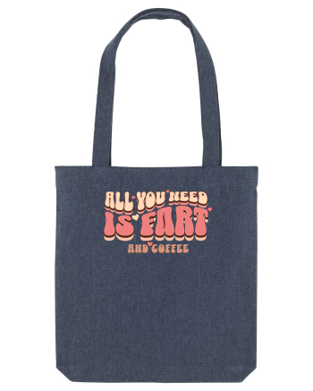 All You Need Is Fart And Coffee Midnight Blue