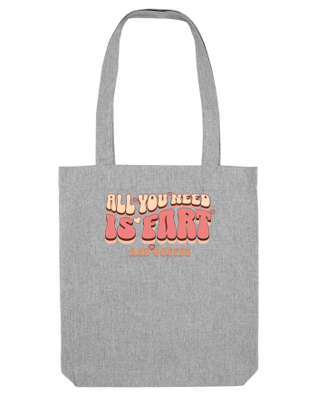 All You Need Is Fart And Coffee Heather Grey