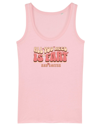 All You Need Is Fart And Coffee Cotton Pink