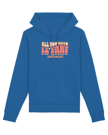 All You Need Is Fart And Coffee Royal Blue