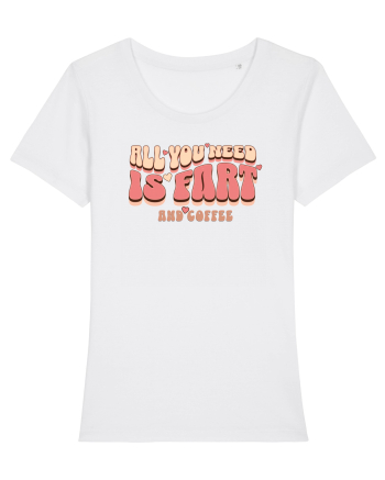 All You Need Is Fart And Coffee White
