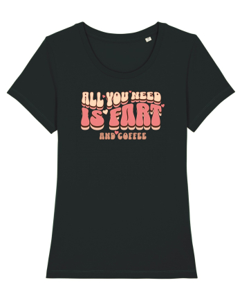 All You Need Is Fart And Coffee Black