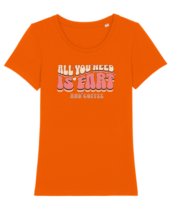 All You Need Is Fart And Coffee Bright Orange