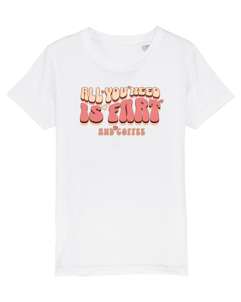 All You Need Is Fart And Coffee White