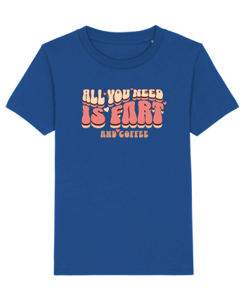 All You Need Is Fart And Coffee Majorelle Blue