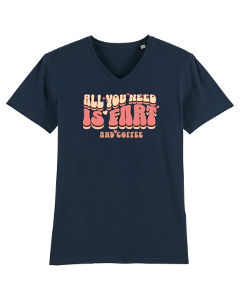 All You Need Is Fart And Coffee French Navy