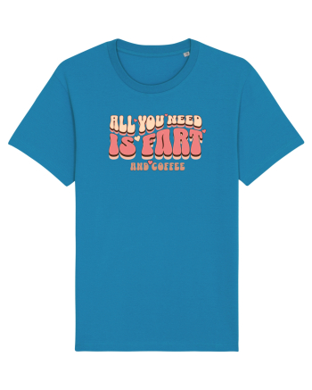 All You Need Is Fart And Coffee Azur