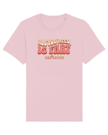 All You Need Is Fart And Coffee Cotton Pink