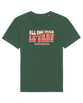 All You Need Is Fart And Coffee Bottle Green