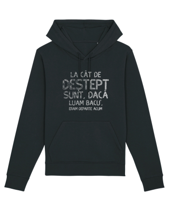 La cat de destept sunt, daca luam bacu' eram departe acum Black