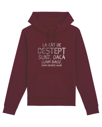 La cat de destept sunt, daca luam bacu' eram departe acum Burgundy