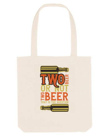 Two Beer Or Not Two Beer That Is The Question Natural