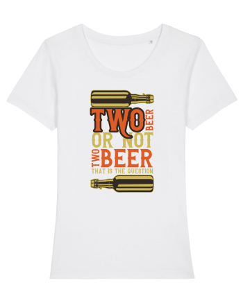 Two Beer Or Not Two Beer That Is The Question White