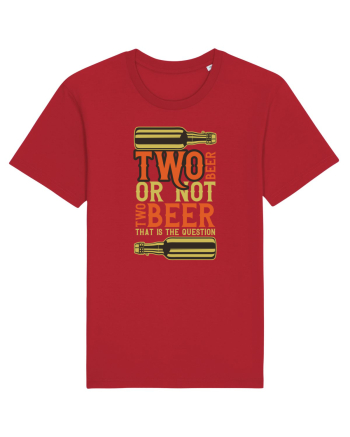 Two Beer Or Not Two Beer That Is The Question Red