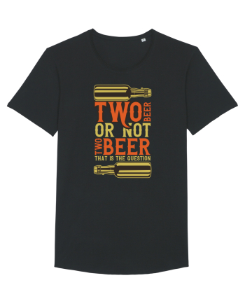 Two Beer Or Not Two Beer That Is The Question Black