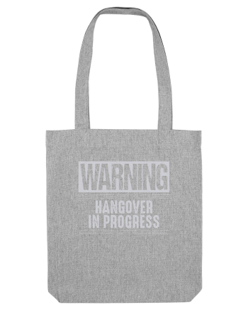 Warning Hangover In Progress Heather Grey