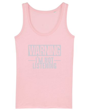 Warning I'm Not Listening Cotton Pink