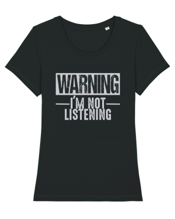 Warning I'm Not Listening Black