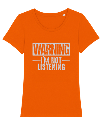 Warning I'm Not Listening Bright Orange