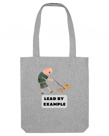 LEAD BY EXAMPLE Heather Grey