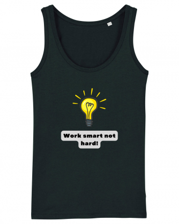 WORK SMART, NOT HARD! Black